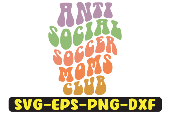 Anti Social Soccer Moms Club Svg Design