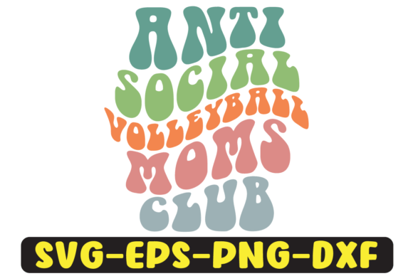 Anti Social Volleyball Moms Club Svg for Local Business Branding