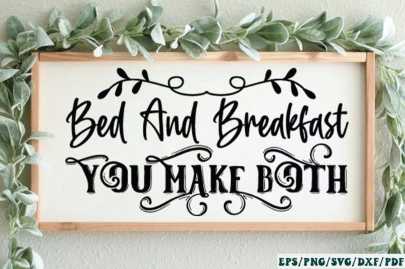 Bed and Breakfast You Make Both Sign SVG for Crafts and Graphics