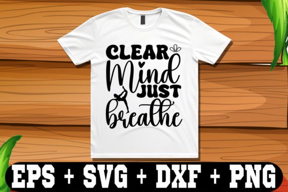 Clear Mind Just Breathe Graphics for Creative Publishers