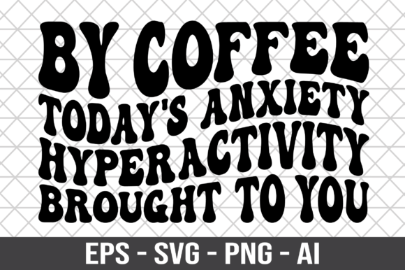 Coffee Anxiety SVG for Crafts and Graphics