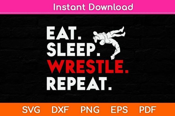 Eat Sleep Wrestle Repeat
