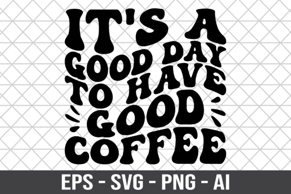 Good Day Coffee SVG for Crafts and Graphics