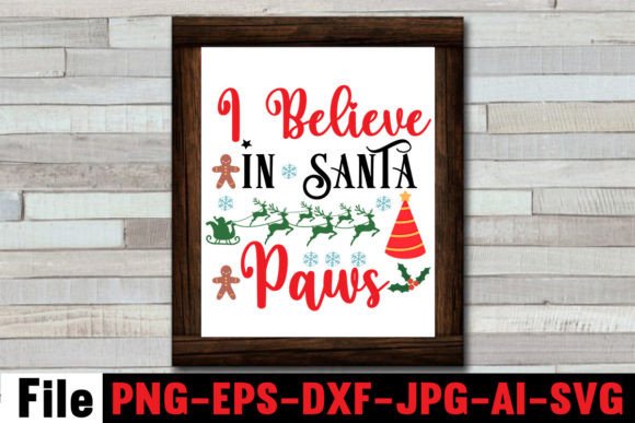 I Believe in Santa Paws SVG Cut File Graphics for Crafts