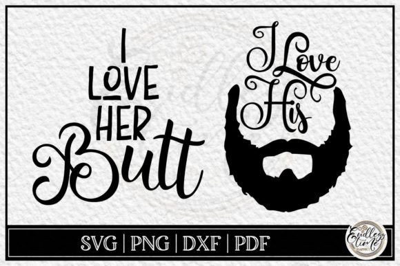 I Love Her Butt I Love His Beard SVG Graphics for Crafts