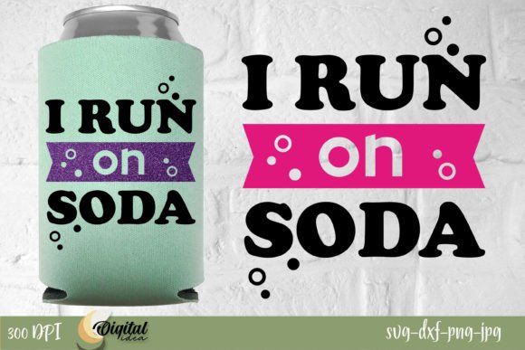 I Run on Soda Graphics for Crafts