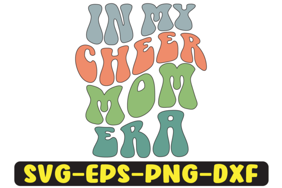 In My Cheer Mom Era Png Sublimation for Crafts and Graphics