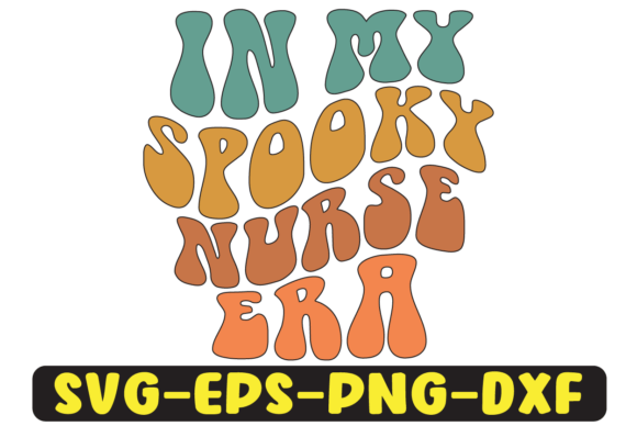 In My Spooky Nurse Era Retro Svg Design for Crafts and Graphics