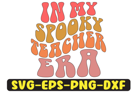 In My Spooky Teacher Era Svg Design for Crafts and Graphics