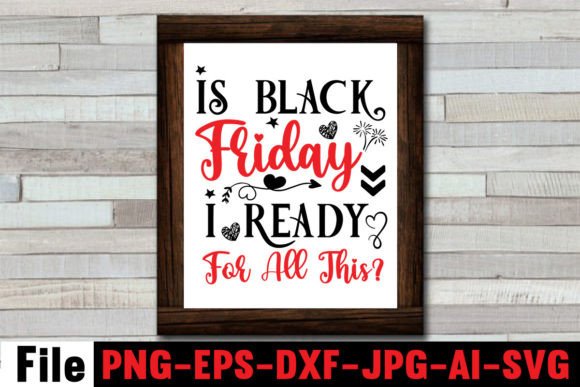Is Black Friday I Ready for All This SVG: A Graphic Design Asset for Crafts and Marketing
