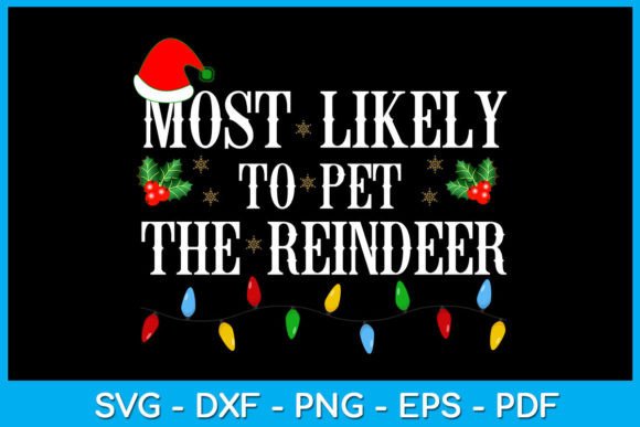 Most Likely to Pet the Reindeer Graphics for Crafts
