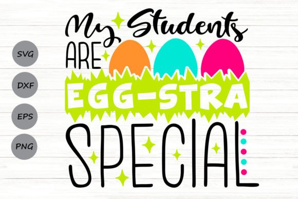 My Students Are Eggstra Special Graphics for Creative Publishers