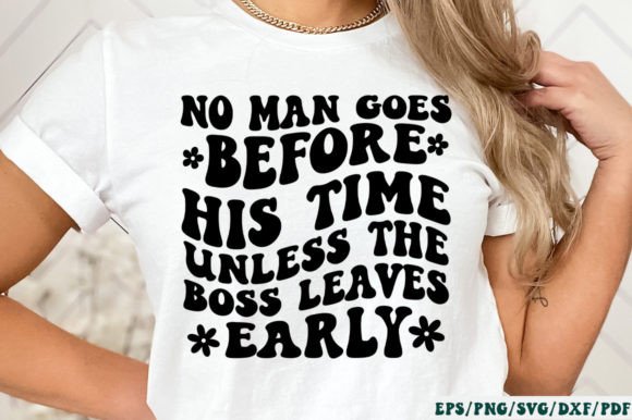 No Man Goes Before His Time Unless the B – A Graphic Design Asset for Crafts
