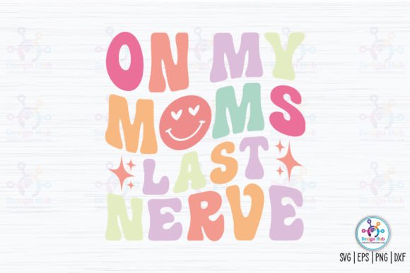 On My Moms Last Nerve Retro SVG Review
