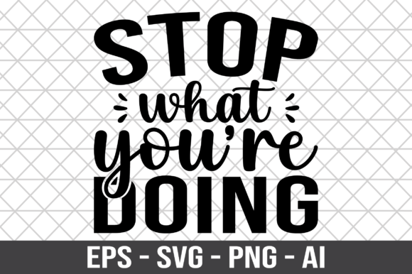 Stop What You’re Doing SVG: A Graphic Asset for Crafts and Branding